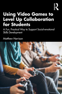 Imagen de portada: Using Video Games to Level Up Collaboration for Students 1st edition 9780367458805