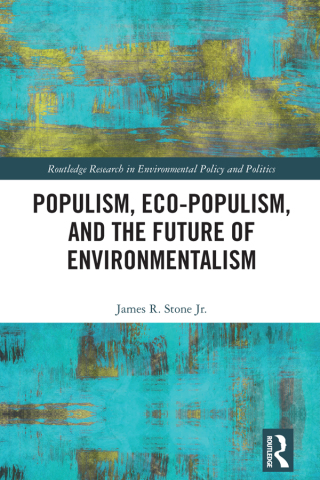 Cover image: Populism, Eco-populism, and the Future of Environmentalism 1st edition 9781032205731
