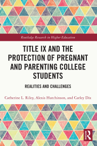 Cover image: Title IX and the Protection of Pregnant and Parenting College Students 1st edition 9780367749750