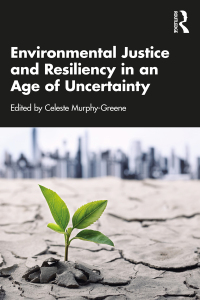 صورة الغلاف: Environmental Justice and Resiliency in an Age of Uncertainty 1st edition 9781032024509