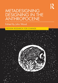 Cover image: Metadesigning Designing in the Anthropocene 1st edition 9781032071022