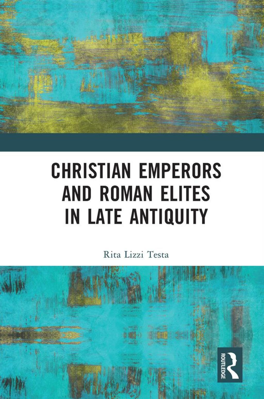 Christian Emperors and Roman Elites in Late Antiquity 1st Edition