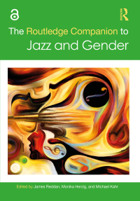 Cover image: The Routledge Companion to Jazz and Gender 1st edition 9780367534141