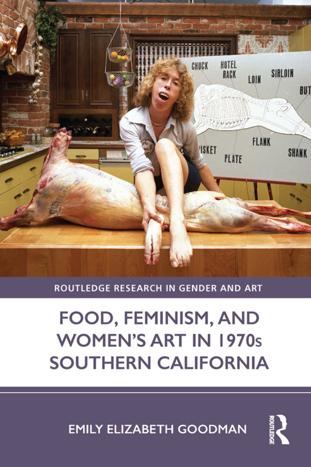 Food, Feminism, and Women’s Art in 1970s Southern California 1st Edition