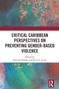 Cover image: Critical Caribbean Perspectives on Preventing Gender-Based Violence 1st edition 9781032185743