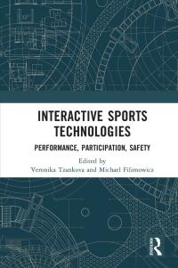 Cover image: Interactive Sports Technologies 1st edition 9780367506094
