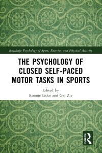 Cover image: The Psychology of Closed Self-Paced Motor Tasks in Sports 1st edition 9780367708979