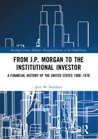 Omslagafbeelding: From J.P. Morgan to the Institutional Investor 1st edition 9781032161105