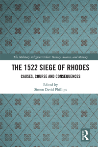 Cover image: The 1522 Siege of Rhodes 1st edition 9780367723804