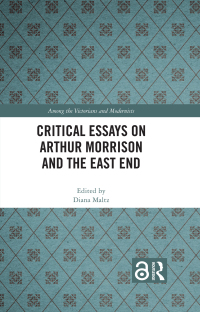 Cover image: Critical Essays on Arthur Morrison and the East End 1st edition 9781032276762