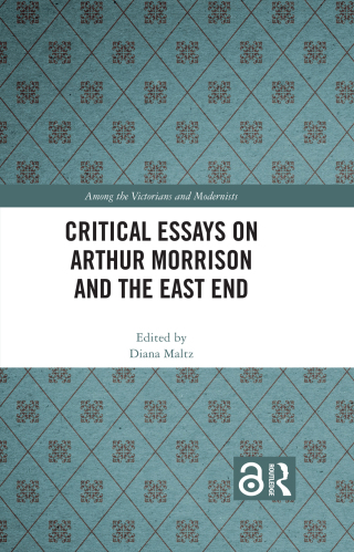 Omslagafbeelding: Critical Essays on Arthur Morrison and the East End 1st edition 9781032276762