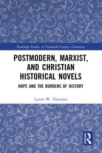 Cover image: Postmodern, Marxist, and Christian Historical Novels 1st edition 9781032155364