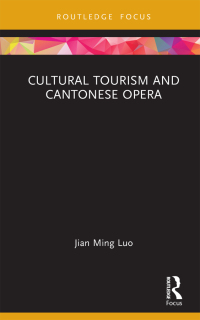 صورة الغلاف: Cultural Tourism and Cantonese Opera 1st edition 9780367743826