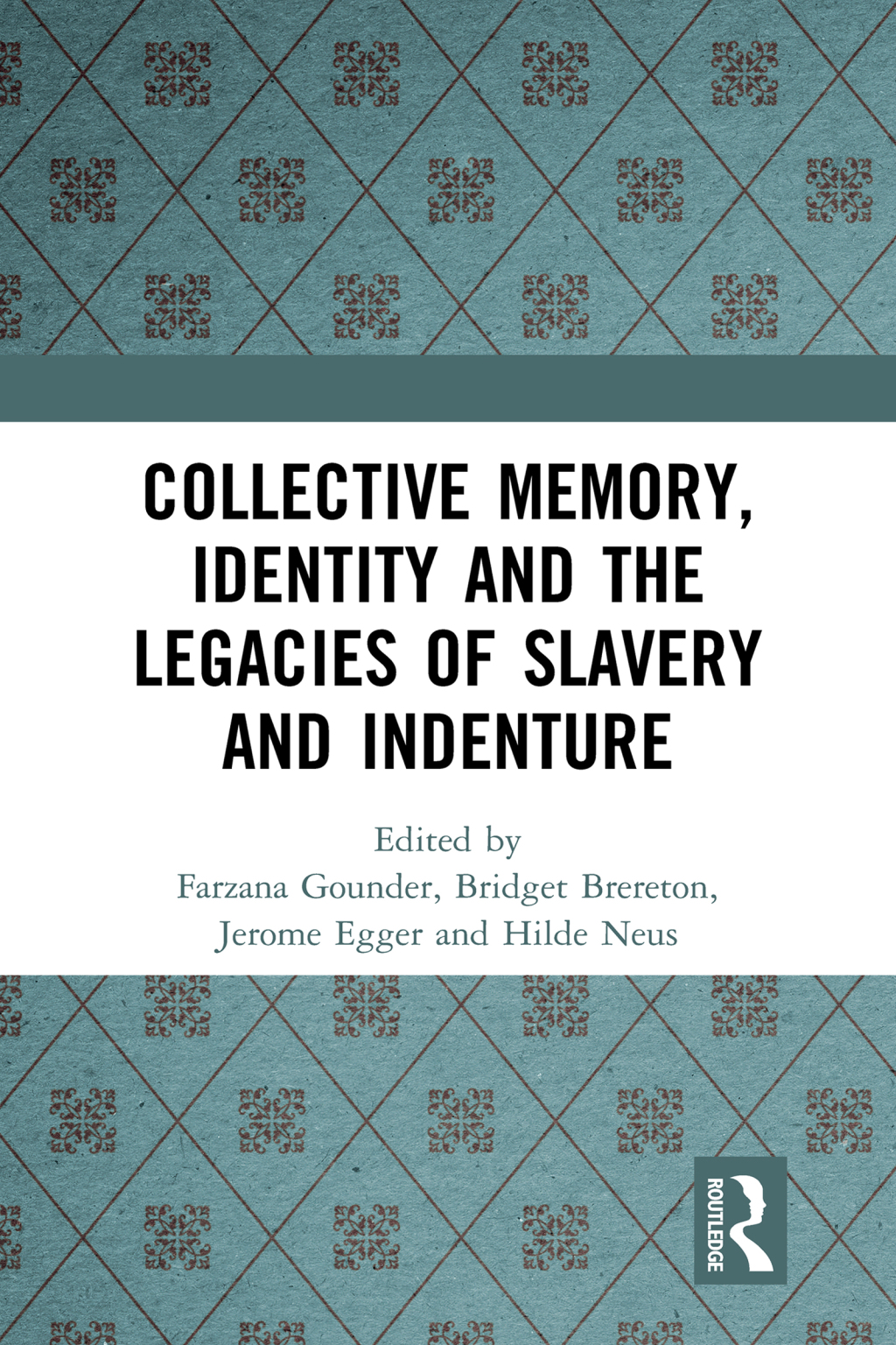 Collective Memory, Identity and the Legacies of Slavery and Indenture 1st Edition