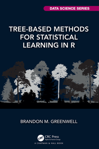 Cover image: Tree-Based Methods for Statistical Learning in R 1st edition 9780367532468