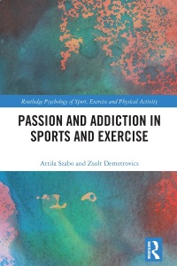 Cover image: Passion and Addiction in Sports and Exercise 1st edition 9781032003016