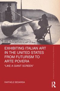 Titelbild: Exhibiting Italian Art in the United States from Futurism to Arte Povera 1st edition 9781032106069
