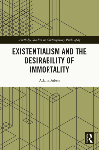 Cover image: Existentialism and the Desirability of Immortality 1st edition 9781032249926