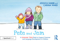 Cover image: Pete and Jem: A Grammar Tales Book to Support Grammar and Language Development in Children 1st edition 9781032273907
