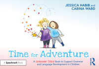 Cover image: Time for Adventure: A Grammar Tales Book to Support Grammar and Language Development in Children 1st edition 9781032274263