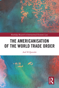 Titelbild: The Americanisation of the World Trade Order 1st edition 9780367498351