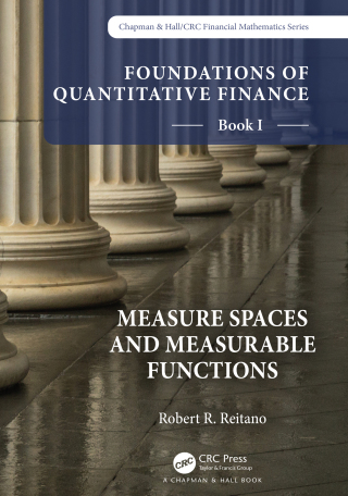 Cover image: Foundations of Quantitative Finance, Book I: Measure Spaces and Measurable Functions 1st edition 9781032191188