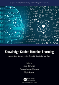 表紙画像: Knowledge Guided Machine Learning 1st edition 9780367693411