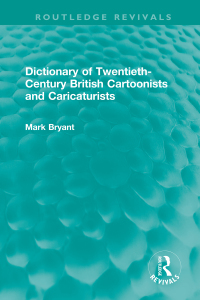 Cover image: Dictionary of Twentieth-Century British Cartoonists and Caricaturists 1st edition 9781032283630