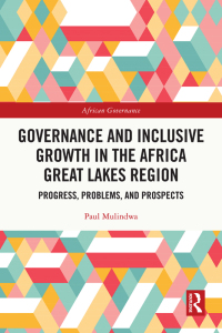 Cover image: Governance and Inclusive Growth in the Africa Great Lakes Region 1st edition 9781032188256