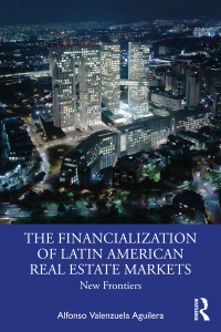 Omslagafbeelding: The Financialization of Latin American Real Estate Markets 1st edition 9780367634896