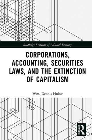 Cover image: Corporations, Accounting, Securities Laws, and the Extinction of Capitalism 1st edition 9781032147611