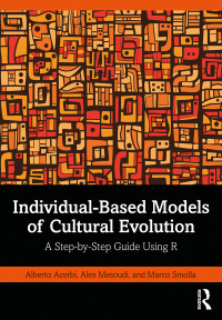 Cover image: Individual-Based Models of Cultural Evolution 1st edition 9781032252063