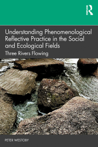Omslagafbeelding: Understanding Phenomenological Reflective Practice in the Social and Ecological Fields 1st edition 9780367631284