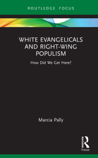 Immagine di copertina: White Evangelicals and Right-Wing Populism 1st edition 9781032134833