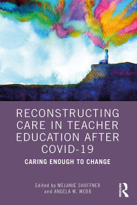 Cover image: Reconstructing Care in Teacher Education after COVID-19 1st edition 9781032155982