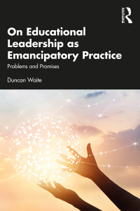 Cover image: On Educational Leadership as Emancipatory Practice 1st edition 9780367758912