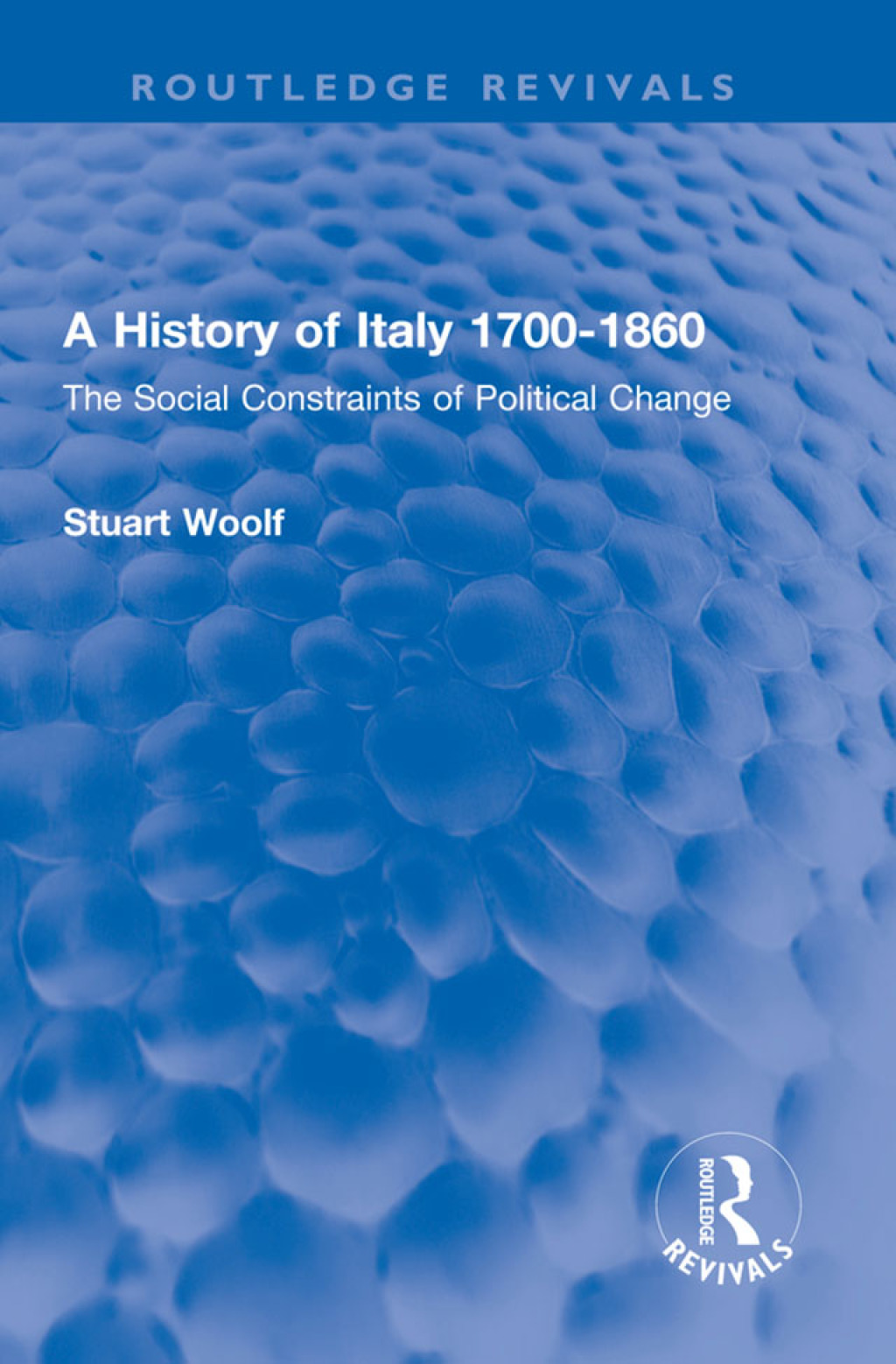 A History of Italy 1700-1860 The Social Constraints of Political Change 1st Edition