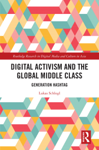 Cover image: Digital Activism and the Global Middle Class 1st edition 9781032037233