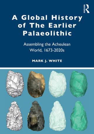 Cover image: A Global History of The Earlier Palaeolithic 1st edition 9781032263298
