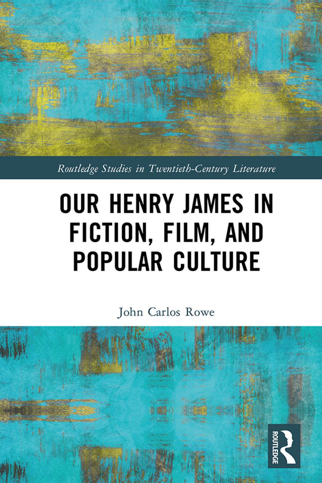 Our Henry James in Fiction, Film, and Popular Culture 1st Edition