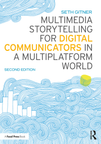 Imagen de portada: Multimedia Storytelling for Digital Communicators in a Multiplatform World 2nd edition 9781138332560