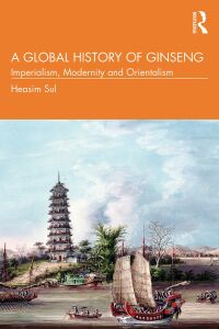 Omslagafbeelding: A Global History of Ginseng 1st edition 9781032261416