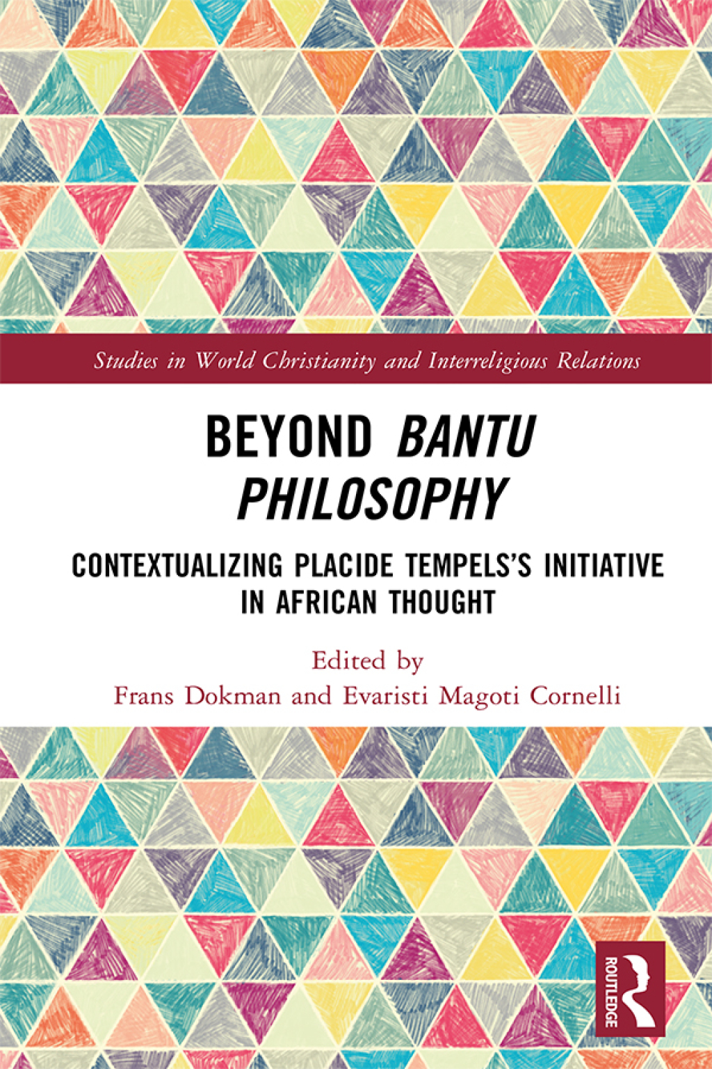 Beyond Bantu Philosophy Contextualizing Placide Tempels’s Initiative in African Thought 1st Edition