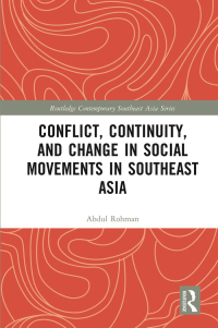 Omslagafbeelding: Conflict, Continuity, and Change in Social Movements in Southeast Asia 1st edition 9781032204680