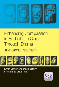 Omslagafbeelding: Enhancing Compassion in End-of-Life Care Through Drama 1st edition 9781846195228