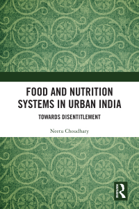 صورة الغلاف: Food and Nutrition Systems in Urban India 1st edition 9781138611023