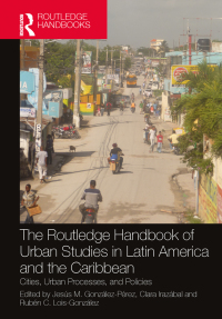 Omslagafbeelding: The Routledge Handbook of Urban Studies in Latin America and the Caribbean 1st edition 9780367677404