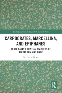 Cover image: Carpocrates, Marcellina, and Epiphanes 1st edition 9781032285351