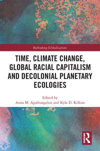 Imagen de portada: Time, Climate Change, Global Racial Capitalism and Decolonial Planetary Ecologies 1st edition 9781032235219