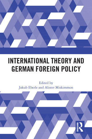 صورة الغلاف: International Theory and German Foreign Policy 1st edition 9781032271811